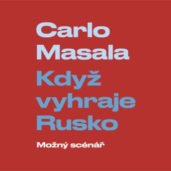 Když vyhraje Rusko: Možný scénář