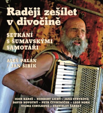 Raději zešílet v divočině